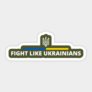 FIGHT LIKE UKRAINIANS Sticker